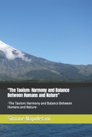 "The Taoism: Harmony and Balance Between Humans and Nature": -The Taoism: Harmony and Balance Between Humans and Nature- B0CQHVNNMZ Book Cover