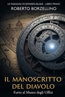 Il Manoscritto del Diavolo: Furto al Museo degli Uffizi (Le indagini di Edward Blake – Libro 1) (Italian Edition) B0FRYTCM5S Book Cover