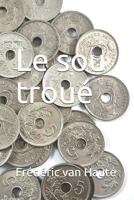 Le sou troué (French Edition) 1090383010 Book Cover