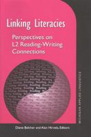 Linking Literacies: Perspectives on L2 Reading - Writing Connections (Michigan Series on Teaching Multilingual Writers) 0472067532 Book Cover