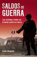 Saldos de Guerra, las victimas civiles en la lucha contra el narco 6070707001 Book Cover