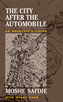 The City After the Automobile: An Architect's Vision 0367096285 Book Cover