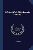 Life And Work Of Sir Francis Chantrey 1022291769 Book Cover