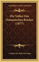 Die Volker Des Osmanischen Reiches (1877) 1145249434 Book Cover
