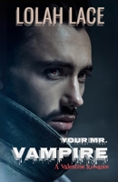 Your Mr. Vampire (The Valentine Vampires) B0FFB39SFD Book Cover