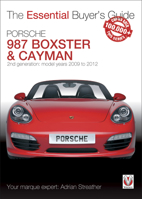 Porsche 987 Boxster & Cayman: 2nd generation  - Model years 2009 to 2012 Boxster, S, Spyder & Black Editions; Cayman, S, R & Black Editions 1787110664 Book Cover