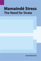 Mamaindé Stress: The Need for Strata (SIL International and the University of Texas at Arlington Publications in Linguistics, Vol. 122) 1556710038 Book Cover