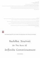 Buddha Journal on the Base of Infinite Consciousness: Recording Reality As It Is Seen, Not Believed, Not Intellectualized 196516322X Book Cover