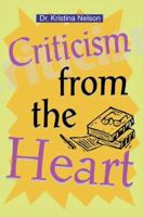 Criticism from the Heart 0595360173 Book Cover