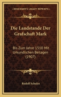 Die Landst�nde Der Grafschaft Mark Bis Zum Jahre 1510. 1161110046 Book Cover