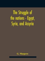 The Struggle of the Nations - Egypt, Syria, and Assyria 9354186041 Book Cover
