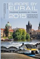 Europe by Eurail 2015: Touring Europe by Train 1493001507 Book Cover