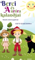 Berci és Auróra kalandjai: Mesék örökmozgóknak (Hungarian Edition) 3711607322 Book Cover