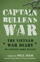 Captain Bullen's War: The Vietnam War Diary of Captain John Bullen 0732288436 Book Cover