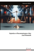 Injustice et Reconnaissance chez Axel Honneth (French Edition) 9999346391 Book Cover