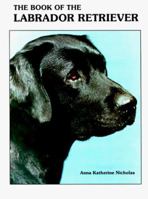Book of the Labrador Retriever 0876667485 Book Cover