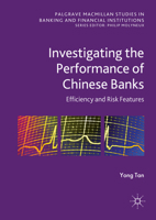 Investigating the Performance of Chinese Banks: Efficiency and Risk Features 1137493755 Book Cover