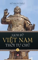 L?ch S? Vi?t Nam Th?i T? Ch? - T?p Ba (hard cover) (Vietnamese Edition) B0CRGSKP75 Book Cover