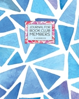 JOURNAL FOR BOOK CLUB MEMBERS: a guided workbook designed for passionate readers and book club members 1661834434 Book Cover