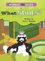 Puddles the Skunk in What Stinks? 0997978813 Book Cover