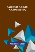 Captain Kodak: A camera story 9364738829 Book Cover