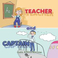 Teacher and Captain: I Can Be a Teacher 1493156187 Book Cover