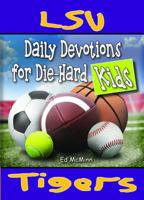 Daily Devotions for Die-Hard Kids LSU Tigers 0997330937 Book Cover