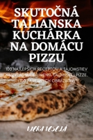 SkutoČná Talianska Kuchárka Na Domácu Pizzu 1805426826 Book Cover