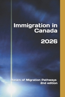 Immigration in Canada: Basics of Migration Pathways B0DPXPK1TV Book Cover
