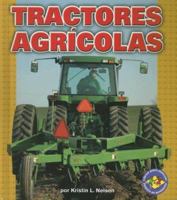 Tractores Agricolas/ Farm Tractors (Libros Para Avanzar - Potencia En Movimiento /Pull Ahead Books - Mighty Movers) 0822562316 Book Cover