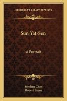 Sun Yat-Sen: A Portrait 1163178217 Book Cover
