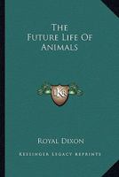The Future Life Of Animals 1425475612 Book Cover