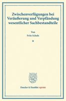 Zwischenverfugungen Bei Verausserung Und Verpfandung Wesentlicher Sachbestandteile: (Sonderdruck Aus Der Bonner Festgabe Fur Ernst Zitelmann (S. 83-16 3428169581 Book Cover