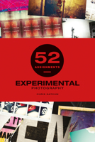52 Assignments: Experimental Photography 1781453543 Book Cover