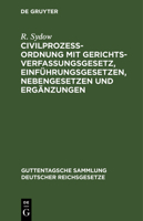 Civilprozeßordnung mit Gerichtsverfassungsgesetz, Einführungsgesetzen, Nebengesetzen und Ergänzungen 3112637496 Book Cover
