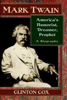 Mark Twain: America's Humorist, Dreamer, Prophet (Scholastic Biography) 0590456415 Book Cover