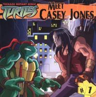Meet Casey Jones (Teenage Mutant Ninja Turtles) (Teenage Mutant Ninja Turtles) 0689868995 Book Cover