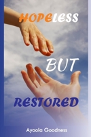 Hopeless But Restored B0B92BD8NK Book Cover
