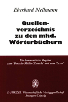 Quellenverzeichnis Zu Den Mittelhochdeutschen Worterbuchern.: Ein Kommentiertes Register Zum 'Benecke/Muller/Zarncke' Und Zum 'Lexer 3777607916 Book Cover