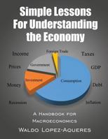 Simple Lessons for Understanding the Economy: A Handbook for Macroeconomics 1642371300 Book Cover