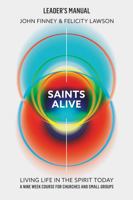 Saints Alive Leaders Guide: Living Life in the Spirit Today 083078148X Book Cover