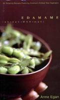 Edamame: 60 Tempting Recipes Featuring America's Hottest New Vegetable 1579547230 Book Cover