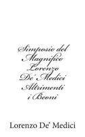 Simposio del Magnifico Lorenzo De' Medici Altrimenti i Beoni 1480279277 Book Cover