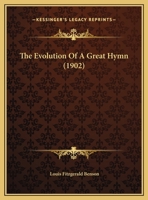 The Evolution Of A Great Hymn (1902) 1437158706 Book Cover