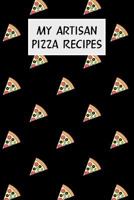 My Artisan Pizza Recipes: Cookbook with Recipe Cards for Your Pizza Recipes 1796512982 Book Cover