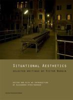 Situational Aesthetics: Selected Writings 9058677680 Book Cover