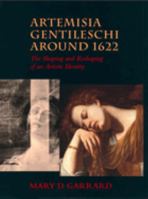 Artemisia Gentileschi around 1622: The Shaping and Reshaping of an Artistic Identity (The Discovery Series) 0520228413 Book Cover