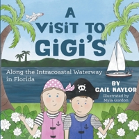 A Visit to Gigis Along the Intracoastal Waterway in Florida 1620238489 Book Cover