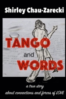 Tango and Words: A true story about connections and forces of LOVE 1790664136 Book Cover