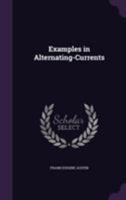 Examples in Alternating-Currents 1355799333 Book Cover